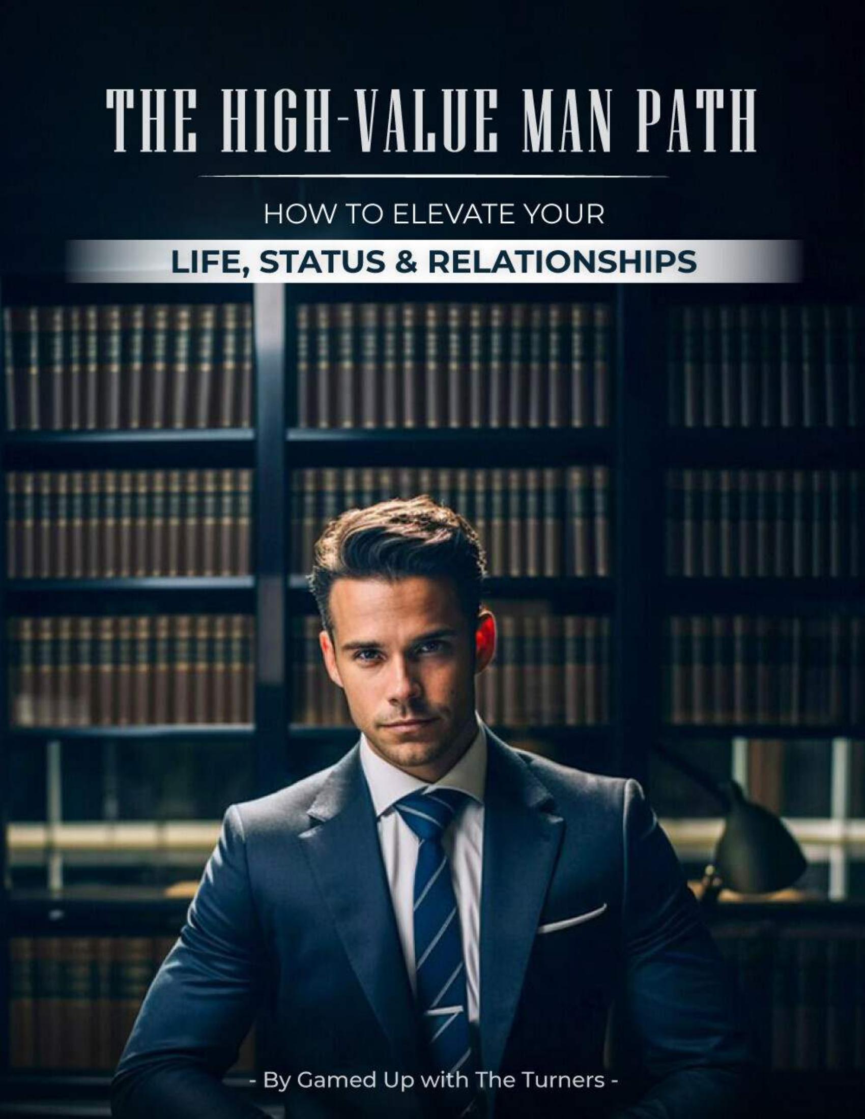 The High-Value Man Path: Elevate Your Life, Status & Relationships - view 1