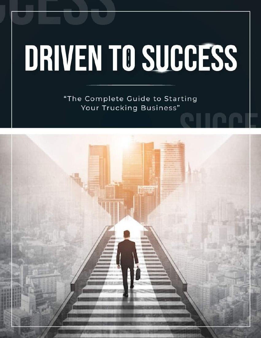 Driven To Success: The Complete Guide To Starting Your Trucking Business - view 1