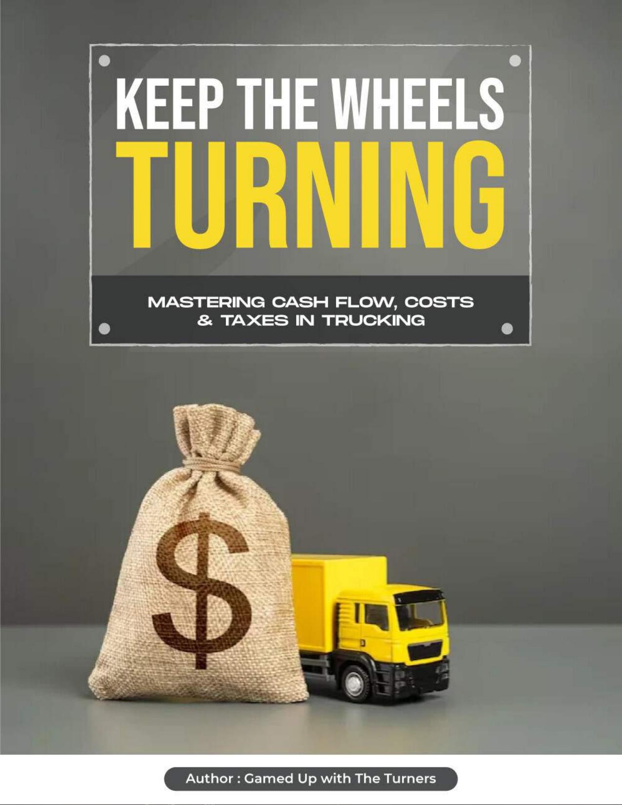 Keep The Wheels Turning: Mastering Cash Flow, Costs & Taxes In Trucking - view 1