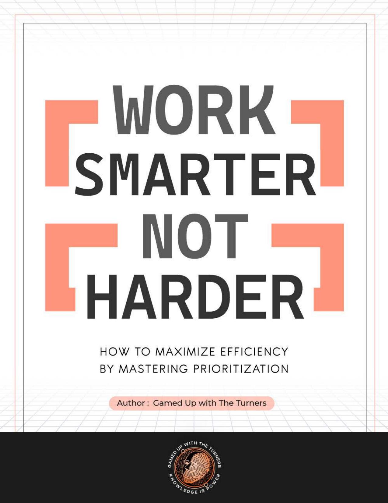 Work Smarter Not Harder: How To Maximize Efficiency By Mastering Prioritization - view 1